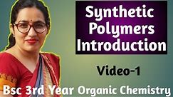 Synthetic Polymers | Introduction Video-1| Bsc 3rd year organic chemistry online class | Dr Sudesh