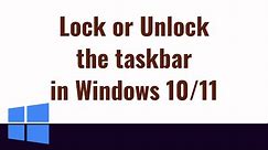 How To lock or unlock the taskbar in Windows 10