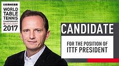 ITTF New President 2017 Election in this WTTC Düsseldorf