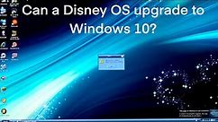 Can a Disney OS upgrade to Windows 10? | OEM #4