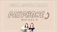 [Karaoke] Payphone - Maroon 5 | Guitar Acoustic Instrumental (Female Key)