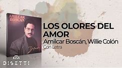 Amilcar Boscan, Willie Colon - Los Olores Del Amor | Salsa Romántica Con Letra
