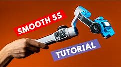 ZHIYUN Smooth 5S | Complete beginners Guide - Start Here | Tutorial