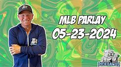 Free MLB Parlay For Today Thursday 5/23/24 MLB Pick & Prediction MLB Betting Tips
