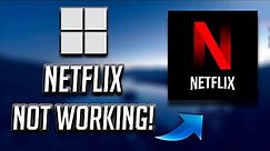 Netflix App Not Working in Windows 11/10 Fix - [Tutorial]