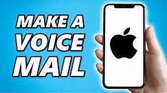 How to Make Voicemail on iPhone (Simple)