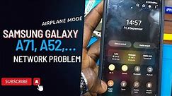 Samsung Galaxy A71, A52, A72, A32,… Network Problem 💯%Working Solution