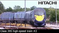 #2 Hitachi Class 395 CTRL Train -Development & Maintenance : Expertise - Hitachi