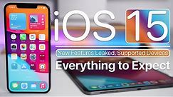 iOS 15 New Features Leaked, Supported Devices and Everything Expected
