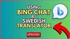 How to Use Bing Chat as a Swedish Translator