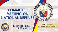 CA COMMITTEE MEETING ON NATIONAL DEFENSE, CAUCUS AND PLENARY SESSION (03/06/24)