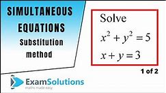 Simultaneous Equations - Substitution Method - Tutorial 1 | ExamSolutions