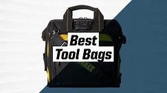 The Best Tool Bags for Keeping Your Tools Handy and Organized