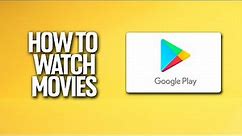 How To Watch Movies In Google Play Tutorial