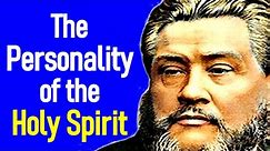 The Personality of the Holy Spirit - Charles Spurgeon Sermons