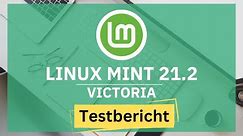 Linux Mint 21.2 Victoria - Testbericht! Das musst Du wissen.