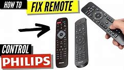 How To Fix a Philips Remote Control That's Not Working