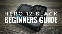 GoPro Hero 12 Black Beginners Guide - Getting Started