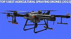 Top 5 Best Agricultural Spraying Drones (2023) - Best Farming Drone