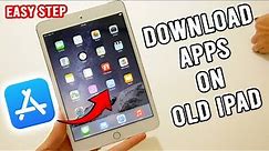 How to Download Apps on Old iPad 2,3,4,5 and iPad Mini (App Store)