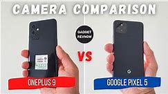 OnePlus 9 vs Pixel 5 camera comparison! Who will win?