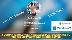 Your pin is no longer available due to a change to the security settings Windows 10 & 11 | Error Fix