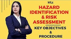 Hazard Identification and Risk Assessment - Key Objectives & Procedure