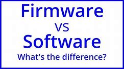 Firmware vs Software What is the Difference