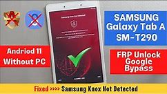 Galaxy Tab A (SM-T290/SM-T295) Android 11 FRP/Google Lock Bypass - No Knox, No Alliance Shield