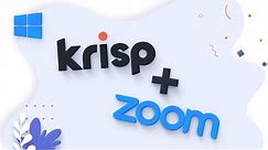 How to cancel background noise in Zoom with Krisp (Windows)