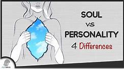 Soul Vs. Personality: The 4 Differences