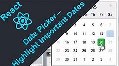 ReactJS Projects: Date Picker / Calendar With Important Dates Highlighted