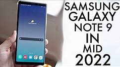 Samsung Galaxy Note 9 In Mid 2022! (Review)