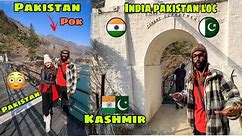Ye hai INDIA PAKISTAN LOC - NO ARMY, NO FENCING 😳 TEETWAL Last Village of India - Apna Kashmir 😍
