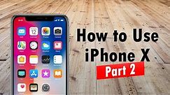 iPhone X for Beginners PART 2