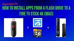 HOW TO INSTALL APPS FROM A FLASH DRIVE TO THE FIRE TV STICK 4K (MAX) | SEND ANYWHERE APP |
