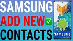 How To Add New Contacts On Samsung Galaxy Phones