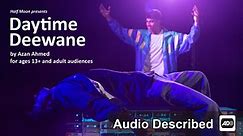 Daytime Deewane | Audio Described