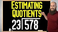 How To Estimate The Quotient | Estimating Quotients
