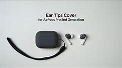 How to install Ear Tips Cover for AirPods Pro 2nd Generation