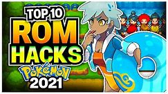 TOP 10 BEST Pokemon ROM HACKS in 2021