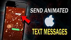 How to Send Animated Text Message on iPhone?|iPhone Text Message Effects