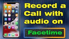 How to record a Facetime call with audio on iPhone