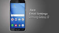 Galaxy J3: Easy ways to Email Settings Samsung Galaxy J3