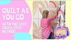 How to Quilt as you go: Easy Cover Strip Method by Monica Poole