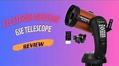 Celestron NexStar 6SE: Explore the Universe from Your Backyard! Honest Telescope Review & Analysis