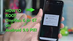 How to Root OnePlus 6 or 6T on Android 9.0 Pie!