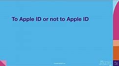 To Apple ID or not to Apple ID | JNUC 2021