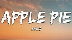 XYLØ - APPLE PIE (Lyrics)