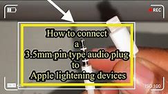 How to use or retrofit Apple EarPods Headphone Plug with Lightning to 3.5mm Headphone Jack Adapter